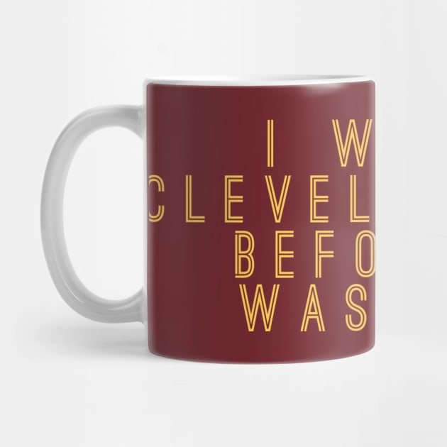 I Was A Cleveland Fan Before It Was Cool by GrayDaiser